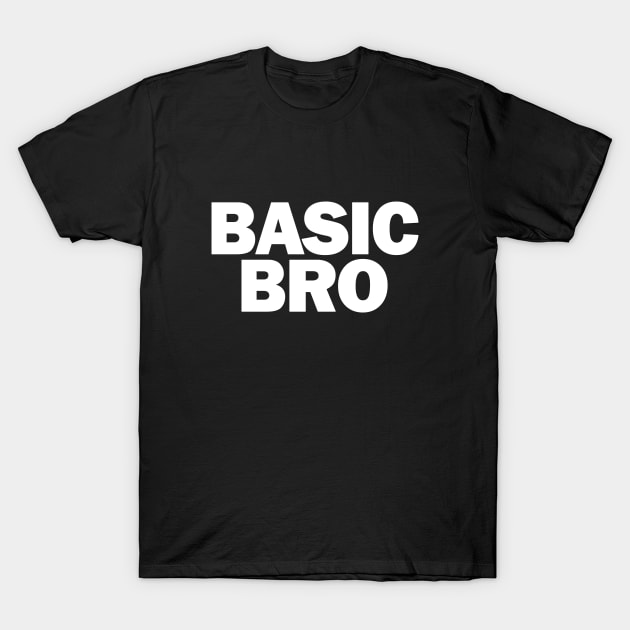 Funny Basic Bro Bromance Mens Basic Bitch T-Shirt by Marham19